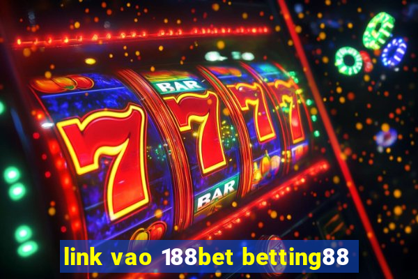 link vao 188bet betting88