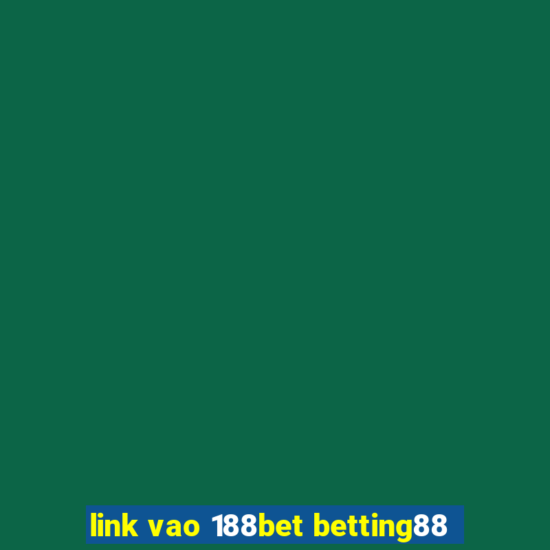 link vao 188bet betting88