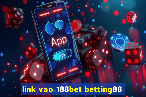 link vao 188bet betting88