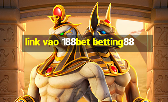 link vao 188bet betting88