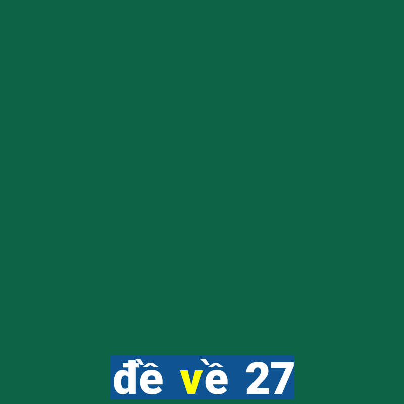 đề về 27