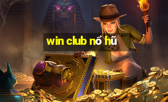 win club nổ hũ