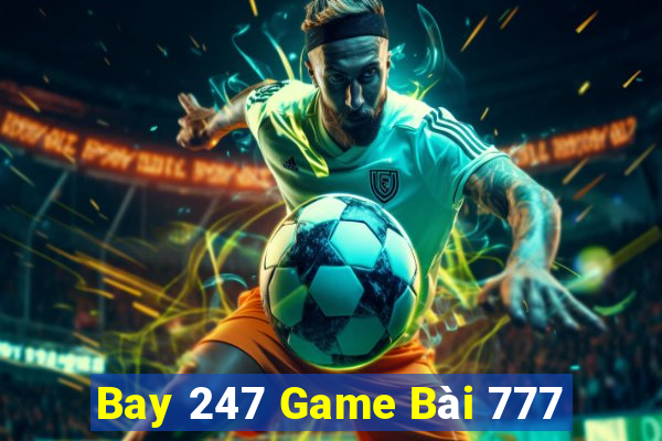 Bay 247 Game Bài 777