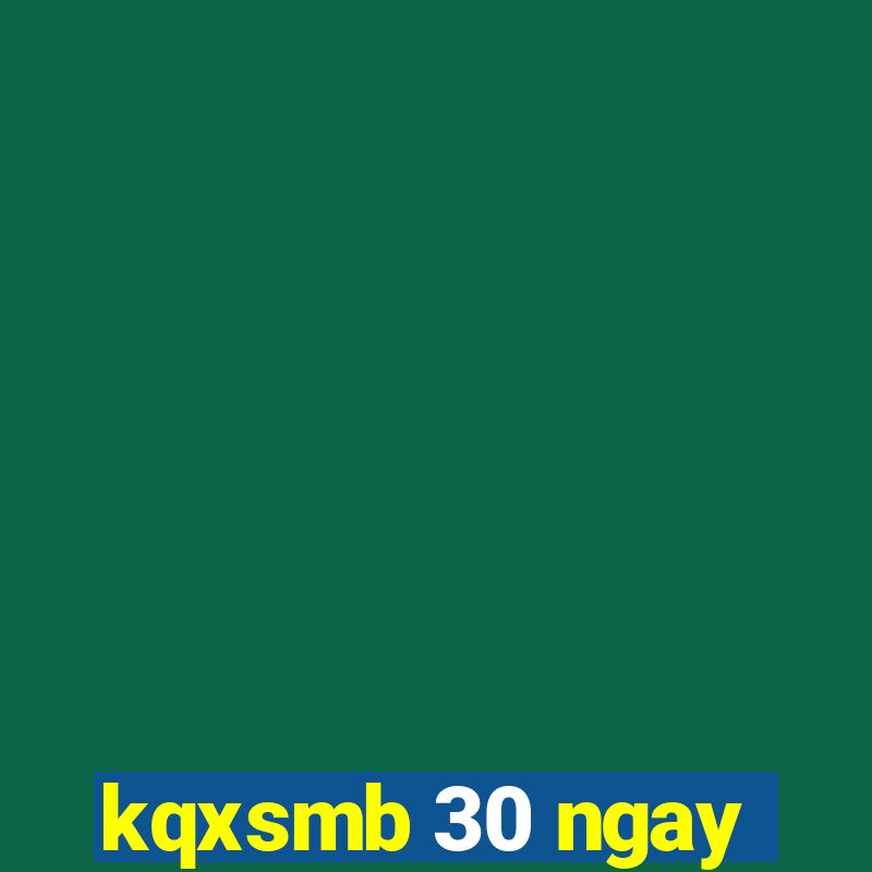 kqxsmb 30 ngay