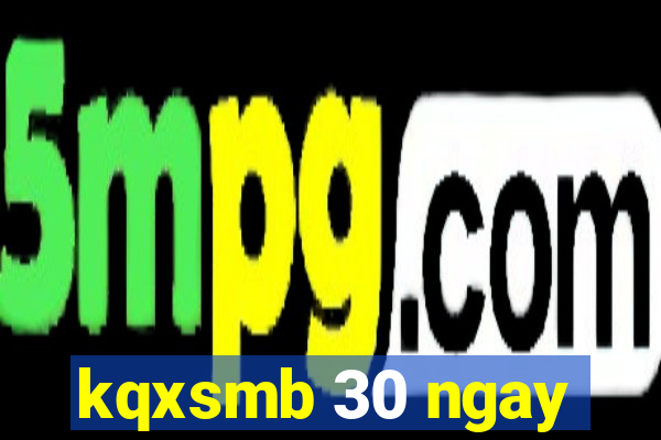 kqxsmb 30 ngay