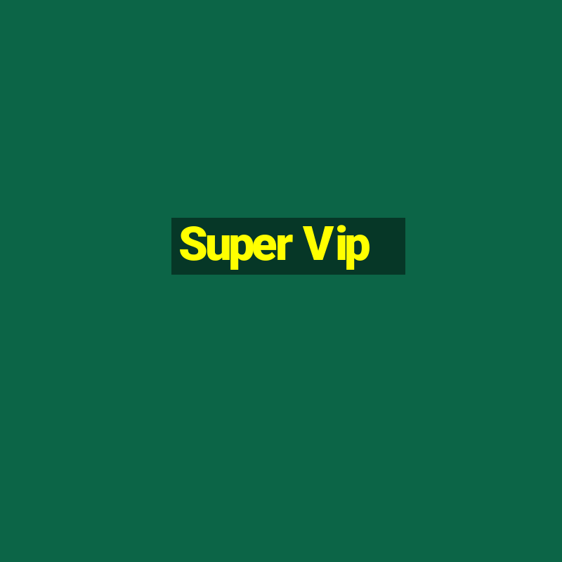 Super Vip