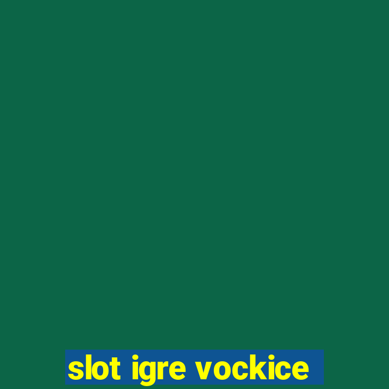 slot igre vockice