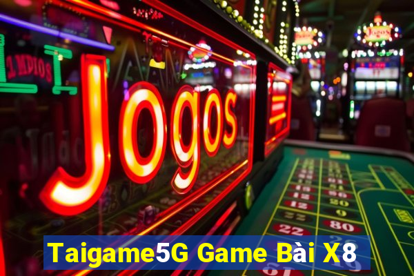 Taigame5G Game Bài X8