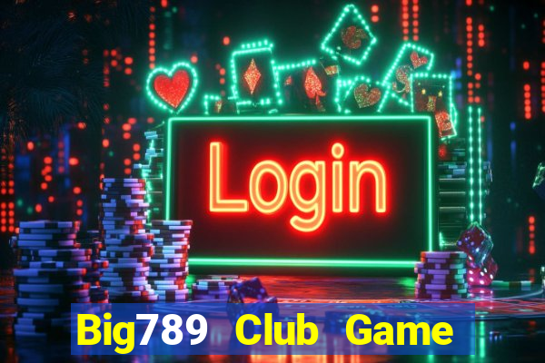 Big789 Club Game Bài Uống Rượu