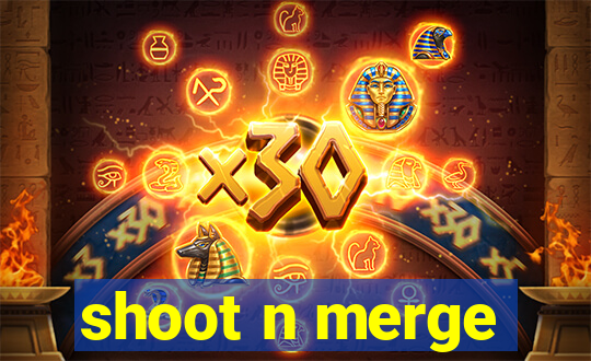 shoot n merge