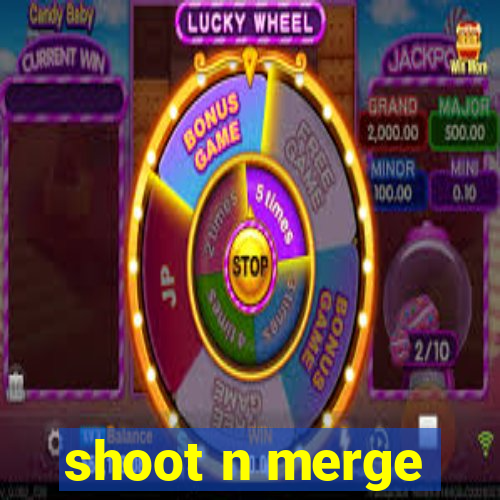 shoot n merge