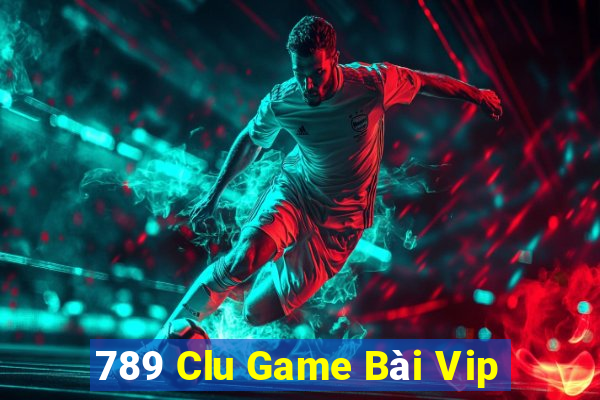 789 Clu Game Bài Vip