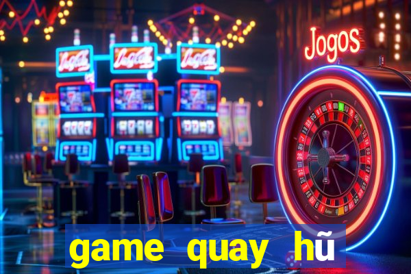 game quay hu mien phi