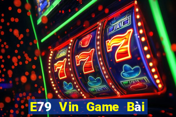 E79 Vin Game Bài 888 Casino