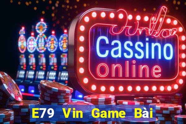 E79 Vin Game Bài 888 Casino