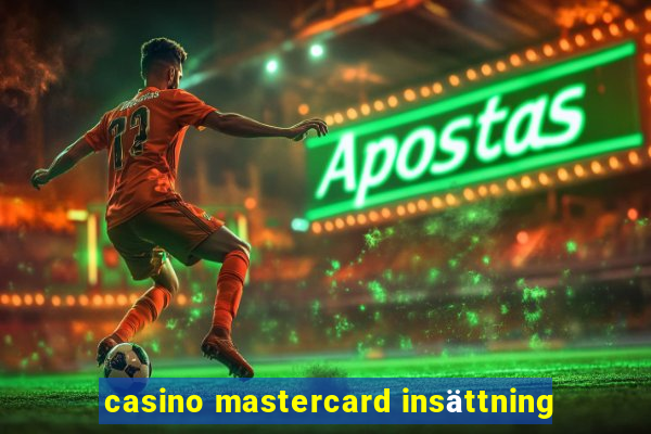 casino mastercard insättning