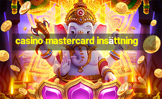 casino mastercard insättning