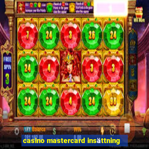 casino mastercard insättning