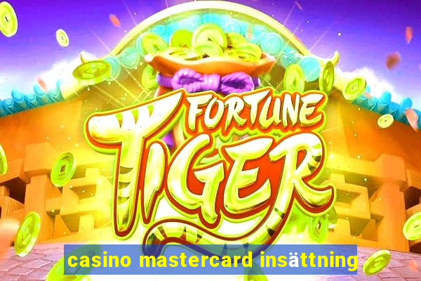 casino mastercard insättning