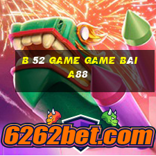 B 52 Game Game Bài A88