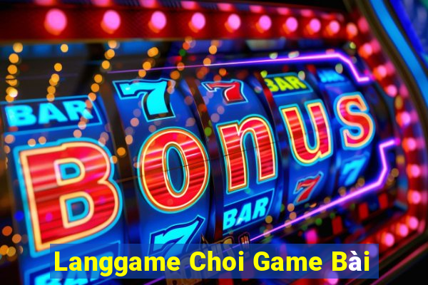 Langgame Choi Game Bài