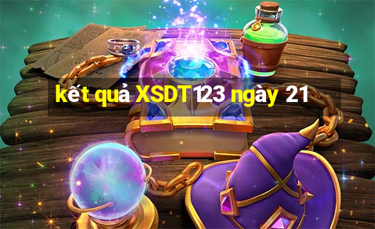 kết quả XSDT123 ngày 21