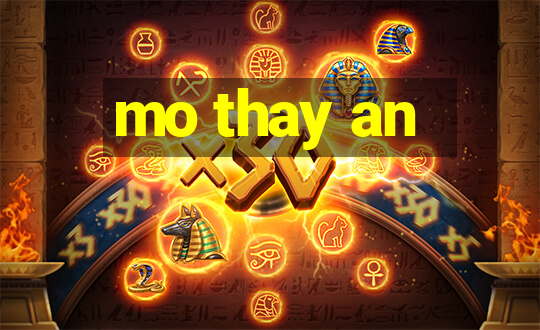 mo thay an