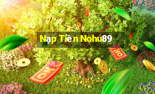 Nạp Tiền Nohu89