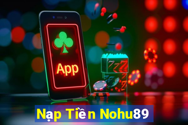 Nạp Tiền Nohu89