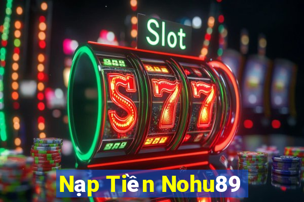 Nạp Tiền Nohu89