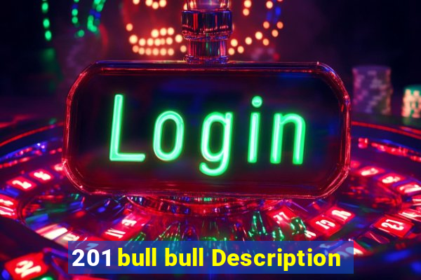 201 bull bull Description