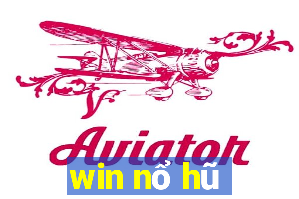 win nổ hũ