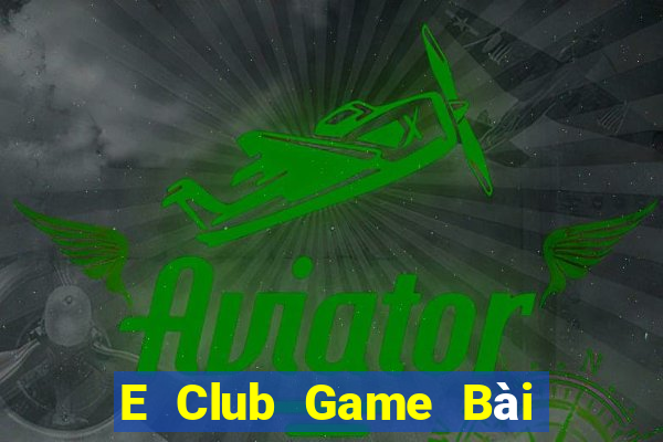 E Club Game Bài Xì Lát