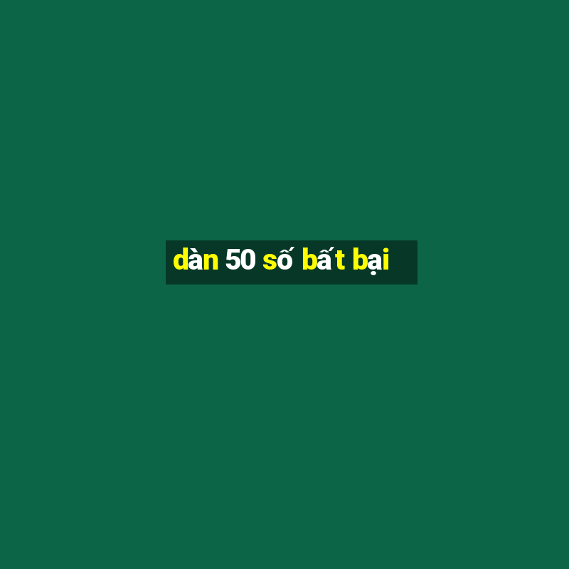 dàn 50 số bất bại