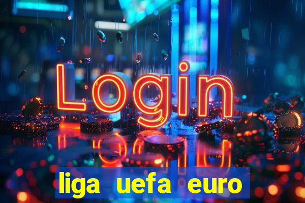 liga uefa euro 2024 qualifiers