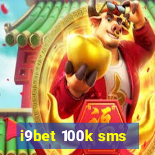 i9bet 100k sms