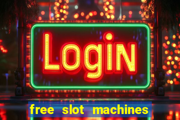 free slot machines to play