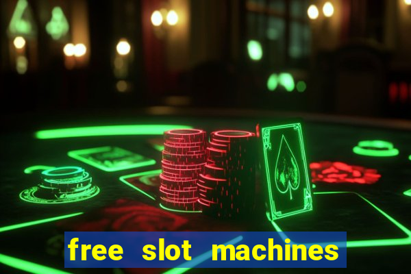 free slot machines to play