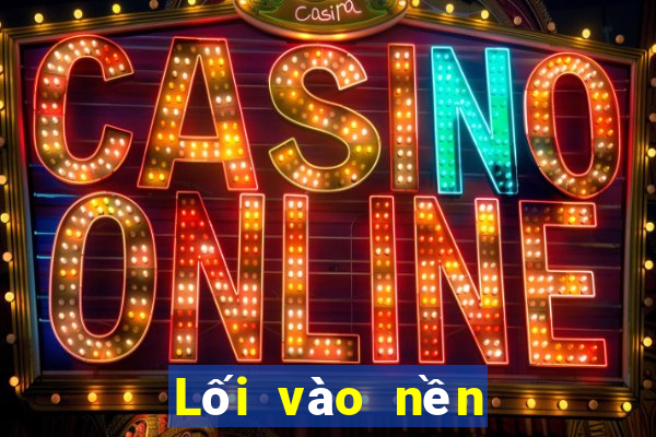 Lối vào nền tảng 9bet