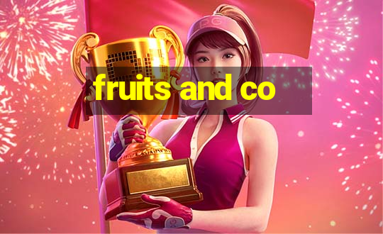 fruits and co