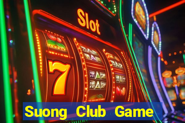 Suong Club Game Bài Nạp Rút 1 1