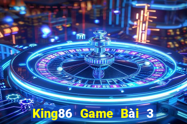 King86 Game Bài 3 Cây Online