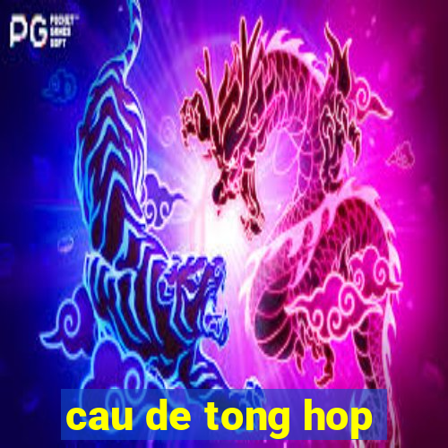 cau de tong hop