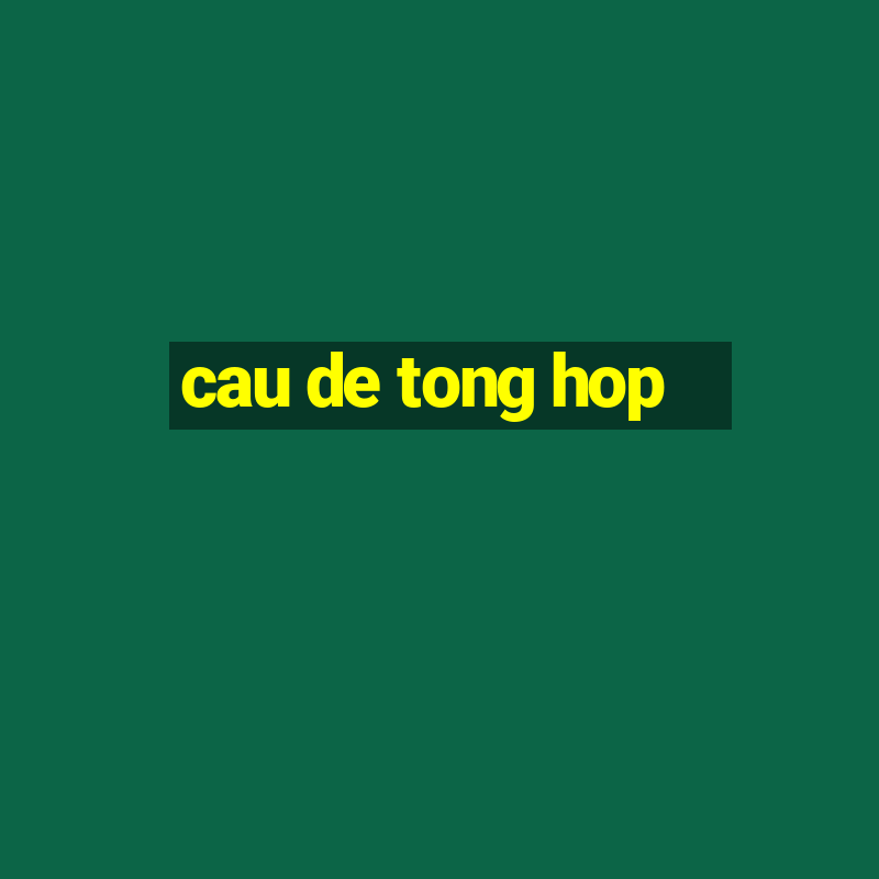 cau de tong hop