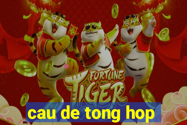 cau de tong hop