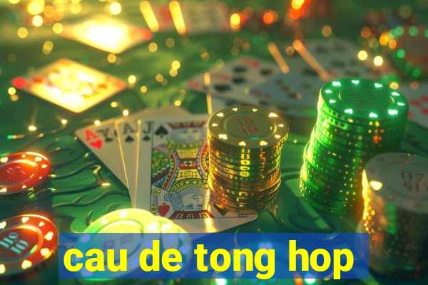 cau de tong hop