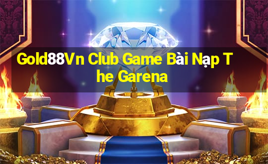 Gold88Vn Club Game Bài Nạp The Garena