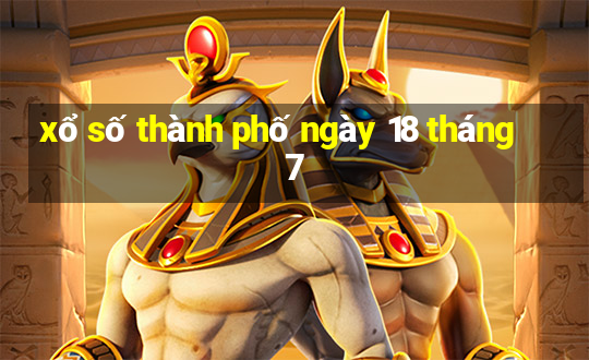 xổ số thành phố ngày 18 tháng 7