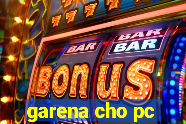 garena cho pc