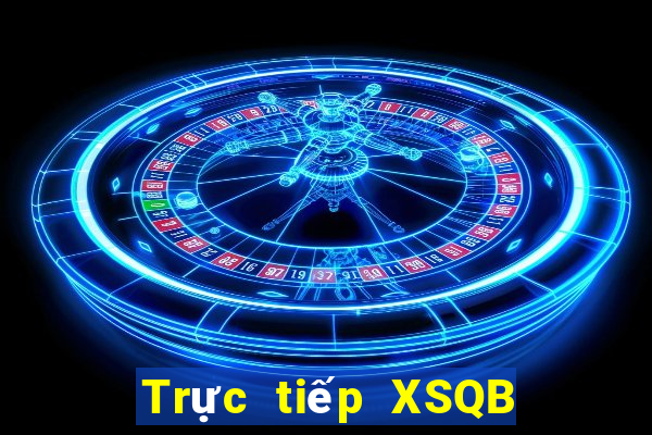 Trực tiếp XSQB thứ bảy